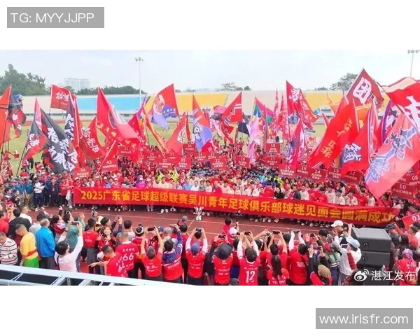 吴川人热爱足球明星的原因探讨与文化背景分析